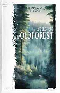 Couverture de LES SECRETS D'OLDFOREST