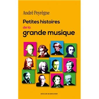 Couverture de Petites histoires de la grande musique