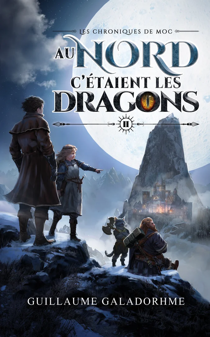 Couverture de AU NORD C'ÉTAIENT LES DRAGONS II (Les Chroniques de Moc)